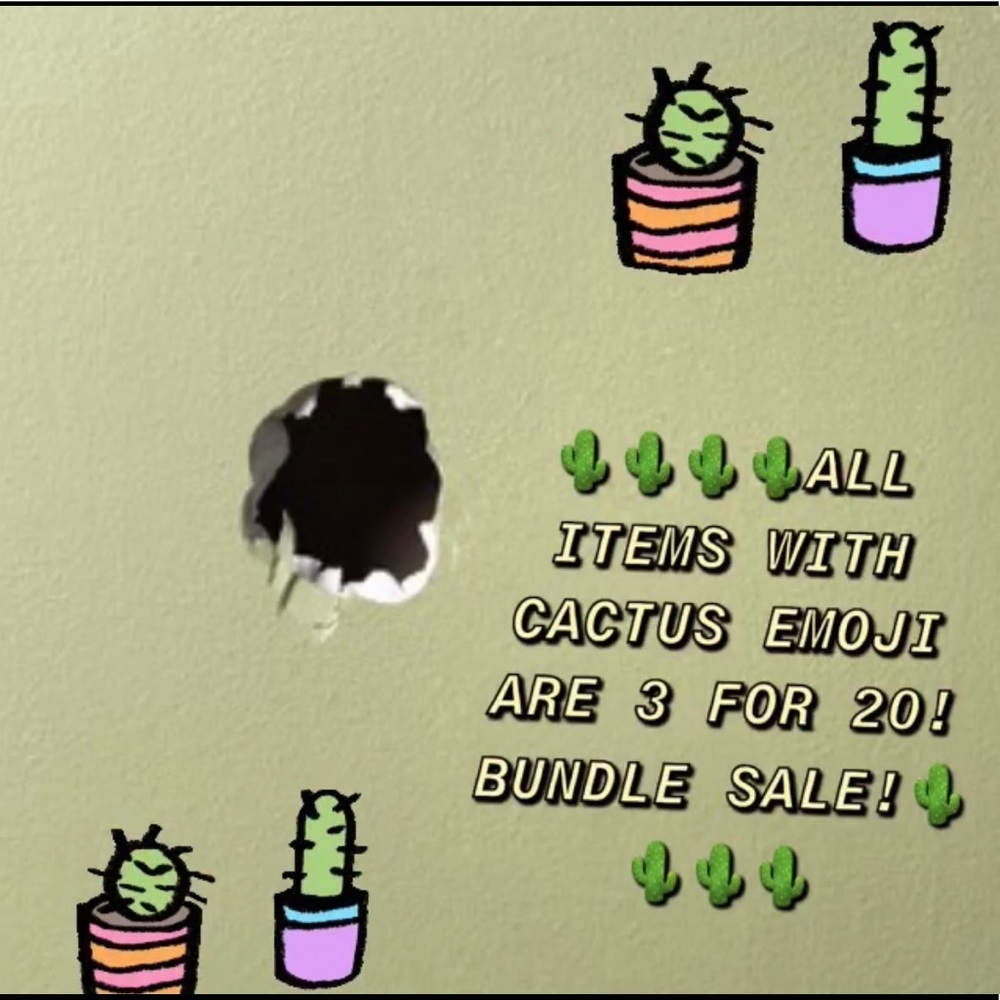 BUNDLE 3 ITEMS FOR $20 WITH A🌵 EMOJI